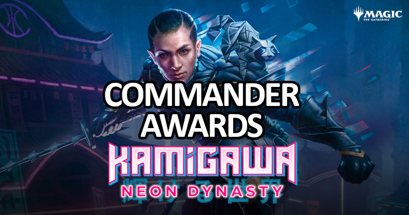 Kamigawa Neon Dynasty - Commander Awards