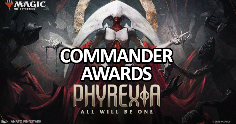 Article : The Phyrexia: All Will Be One Commander Awards - Most popular, expensive and Salt Inducing Commanders